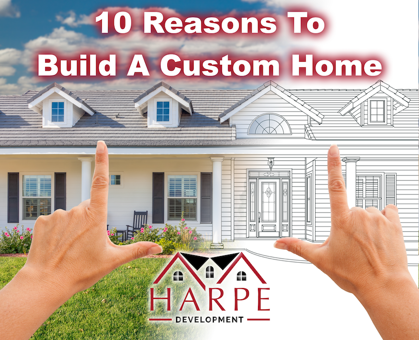 10 reasons to build a custom home