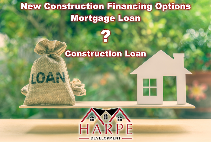 New construction financing options
